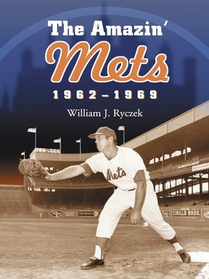 cover image of The Amazin' Mets, 1962-1969